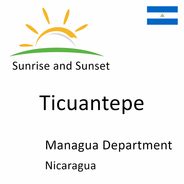 Sunrise and sunset times for Ticuantepe, Managua Department, Nicaragua
