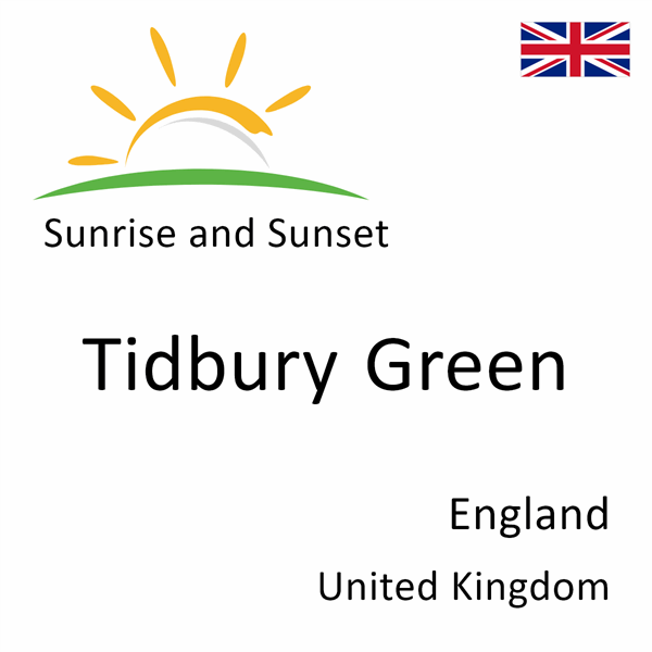 Sunrise and sunset times for Tidbury Green, England, United Kingdom