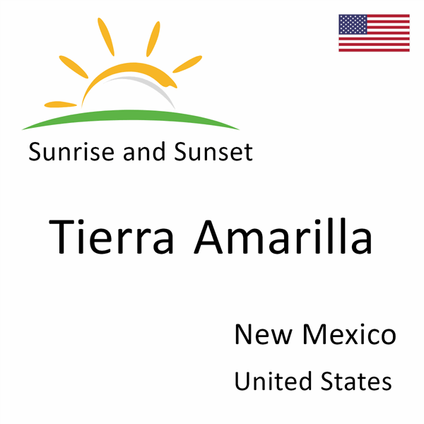 Sunrise and sunset times for Tierra Amarilla, New Mexico, United States