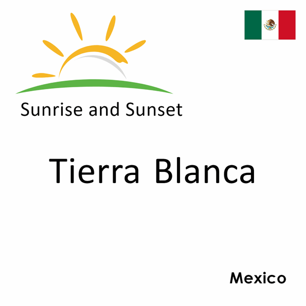 Sunrise and sunset times for Tierra Blanca, Mexico