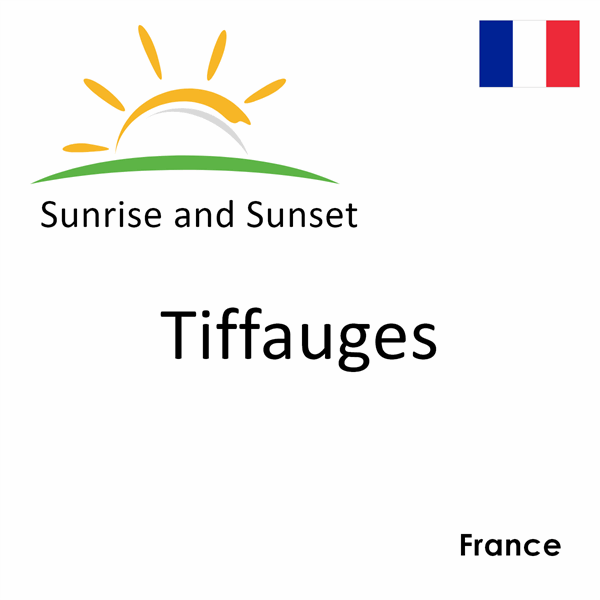 Sunrise and sunset times for Tiffauges, France