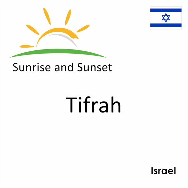 Sunrise and sunset times for Tifrah, Israel