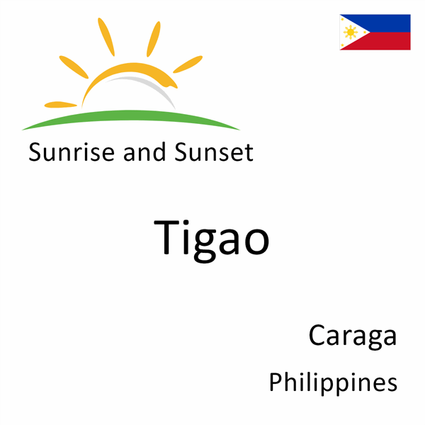 Sunrise and sunset times for Tigao, Caraga, Philippines