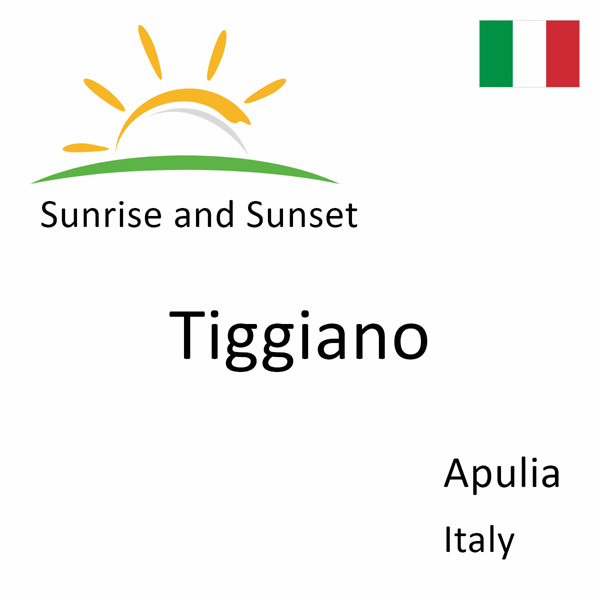 Sunrise and sunset times for Tiggiano, Apulia, Italy