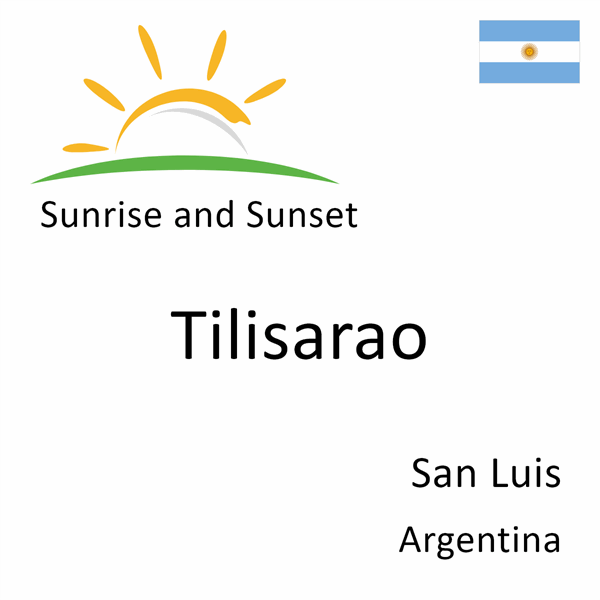 Sunrise and sunset times for Tilisarao, San Luis, Argentina