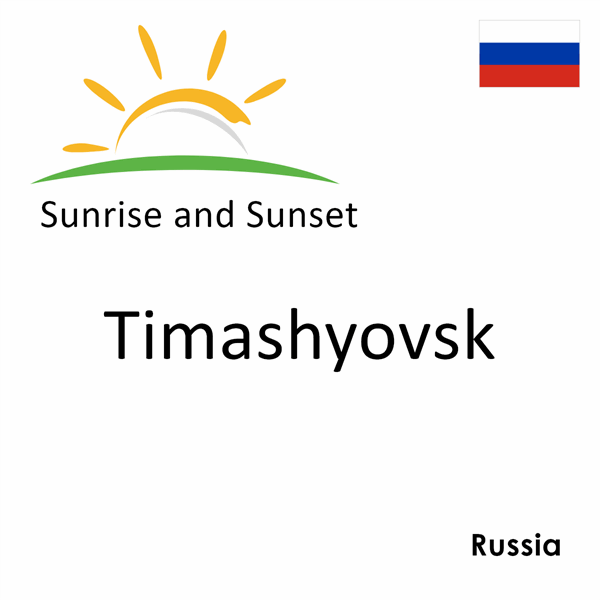 Sunrise and sunset times for Timashyovsk, Russia