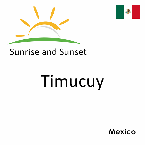 Sunrise and sunset times for Timucuy, Mexico