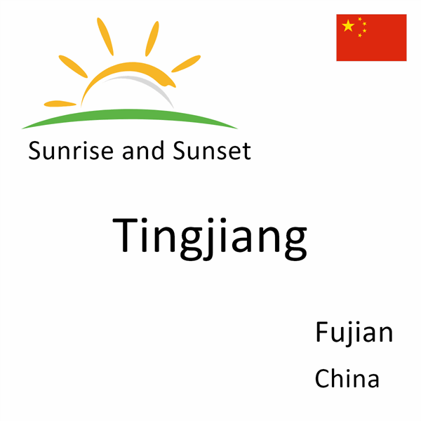 Sunrise and sunset times for Tingjiang, Fujian, China