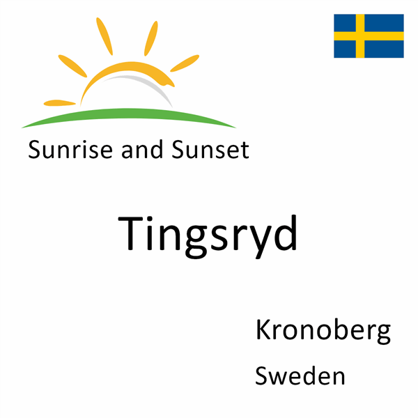 Sunrise and sunset times for Tingsryd, Kronoberg, Sweden