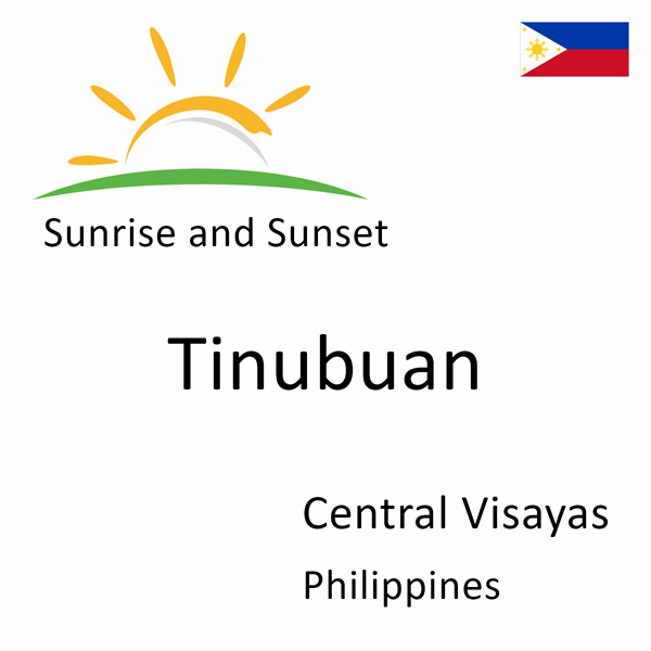 Sunrise and sunset times for Tinubuan, Central Visayas, Philippines