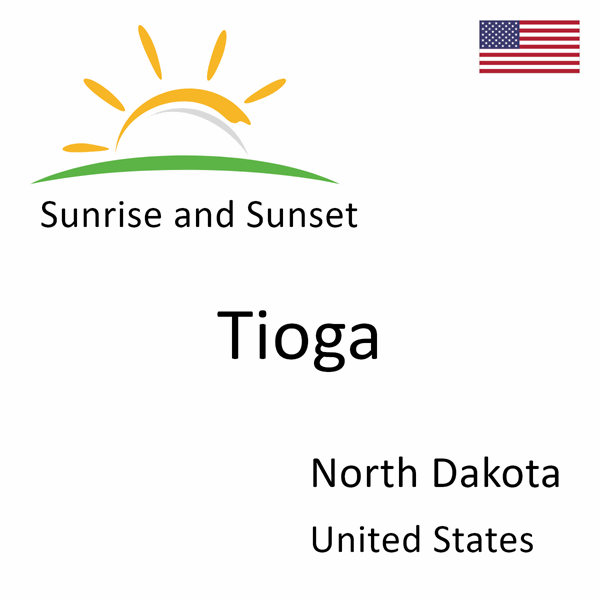 Sunrise and sunset times for Tioga, North Dakota, United States