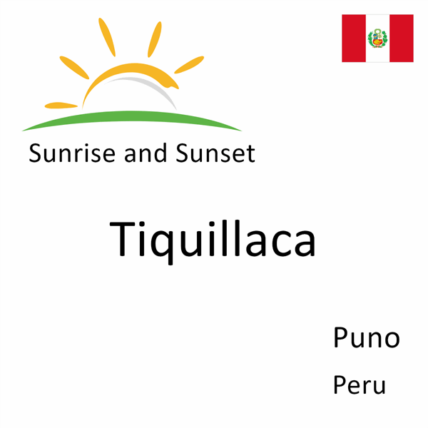 Sunrise and sunset times for Tiquillaca, Puno, Peru