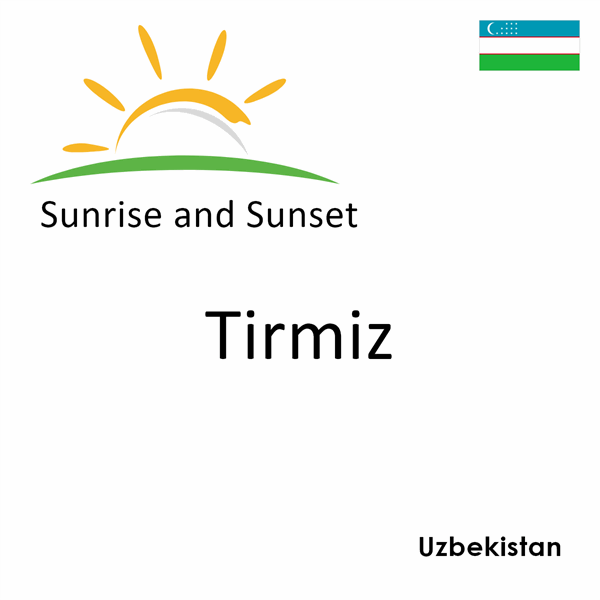 Sunrise and sunset times for Tirmiz, Uzbekistan