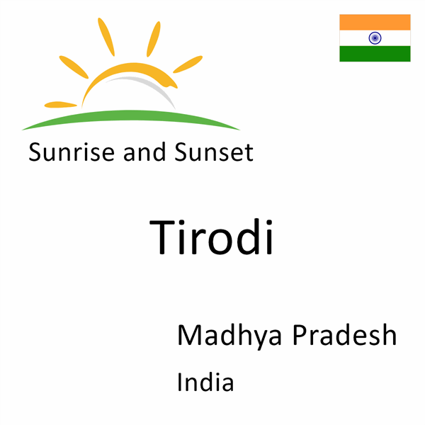 Sunrise and sunset times for Tirodi, Madhya Pradesh, India