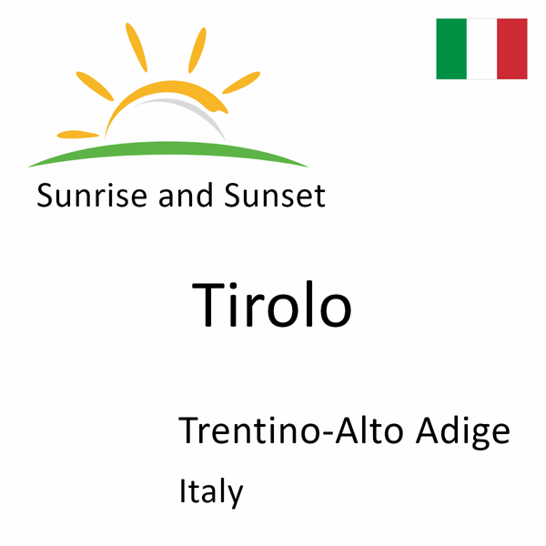 Sunrise and sunset times for Tirolo, Trentino-Alto Adige, Italy