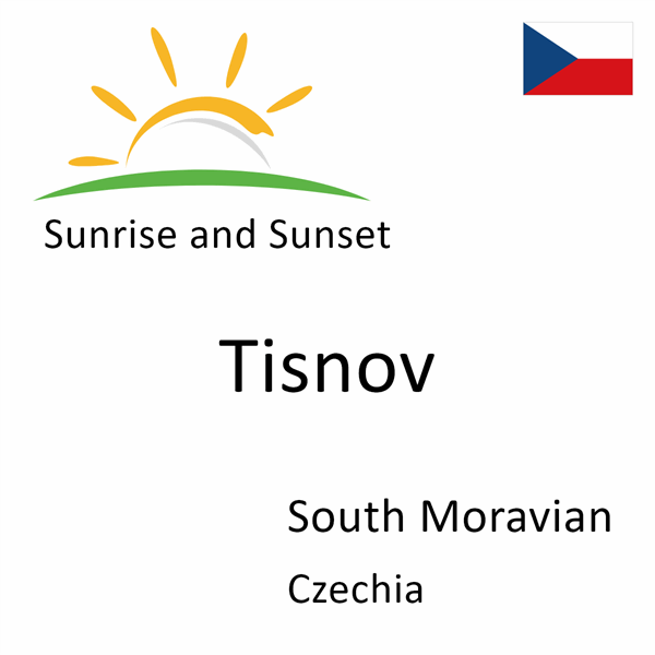 Sunrise and sunset times for Tisnov, South Moravian, Czechia