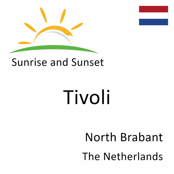 Sunrise and sunset times for Tivoli, North Brabant, The Netherlands