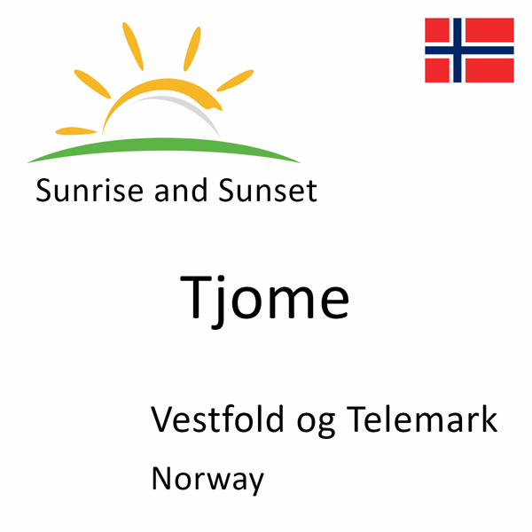 Sunrise and sunset times for Tjome, Vestfold og Telemark, Norway