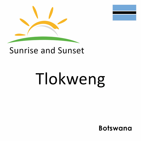 Sunrise and sunset times for Tlokweng, Botswana