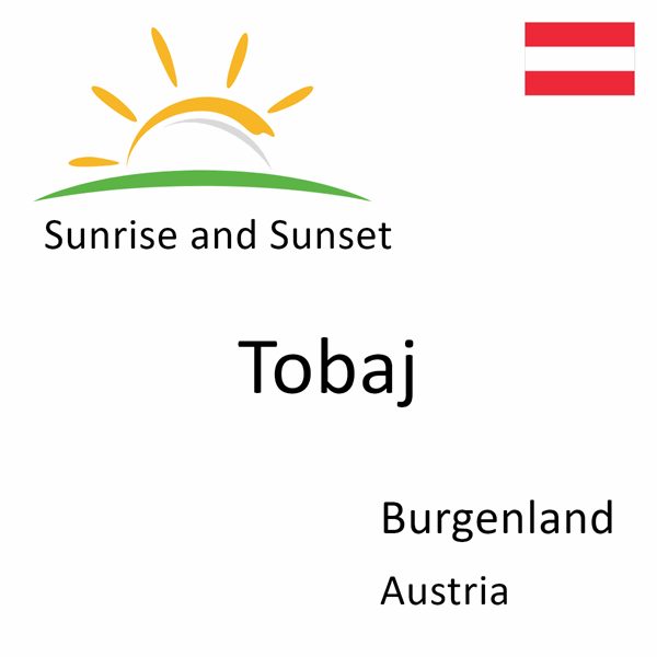 Sunrise and sunset times for Tobaj, Burgenland, Austria