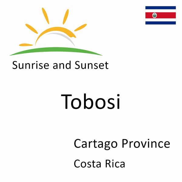 Sunrise and sunset times for Tobosi, Cartago Province, Costa Rica