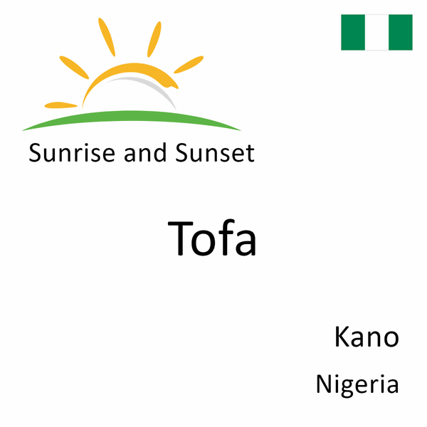 Sunrise and sunset times for Tofa, Kano, Nigeria