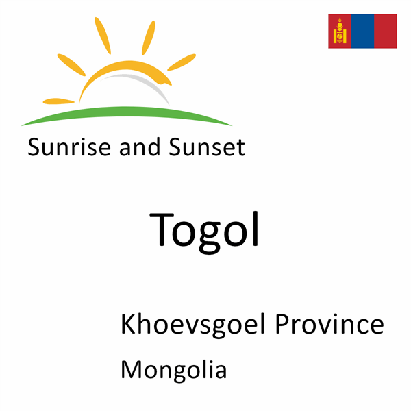 Sunrise and sunset times for Togol, Khoevsgoel Province, Mongolia