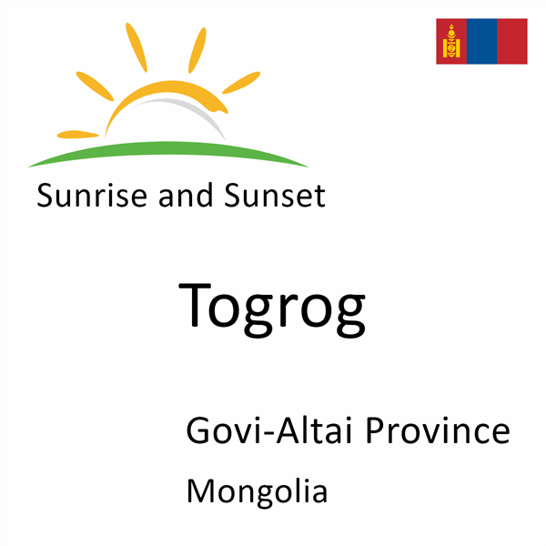 Sunrise and sunset times for Togrog, Govi-Altai Province, Mongolia