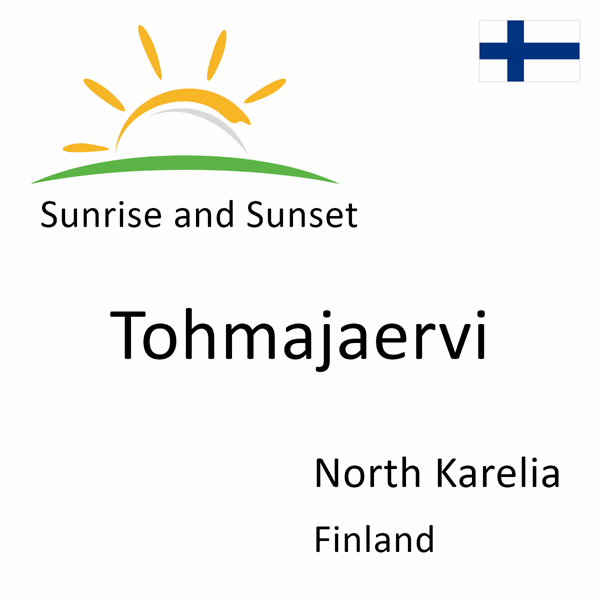 Sunrise and sunset times for Tohmajaervi, North Karelia, Finland