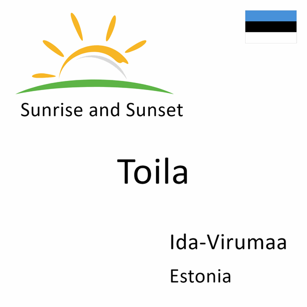 Sunrise and sunset times for Toila, Ida-Virumaa, Estonia