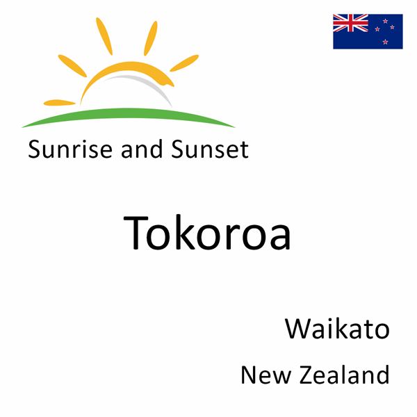 Sunrise and sunset times for Tokoroa, Waikato, New Zealand