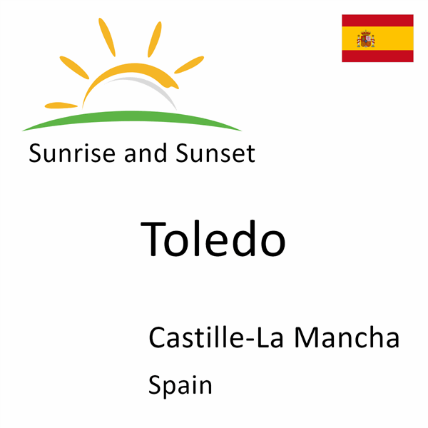 Sunrise and sunset times for Toledo, Castille-La Mancha, Spain