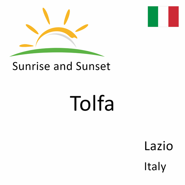 Sunrise and sunset times for Tolfa, Lazio, Italy