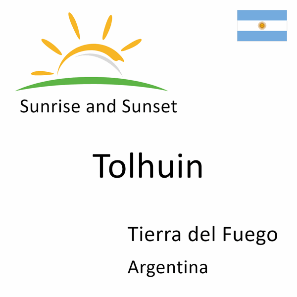 Sunrise and sunset times for Tolhuin, Tierra del Fuego, Argentina