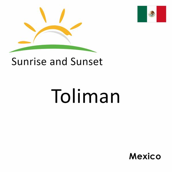 Sunrise and sunset times for Toliman, Mexico