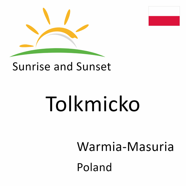 Sunrise and sunset times for Tolkmicko, Warmia-Masuria, Poland