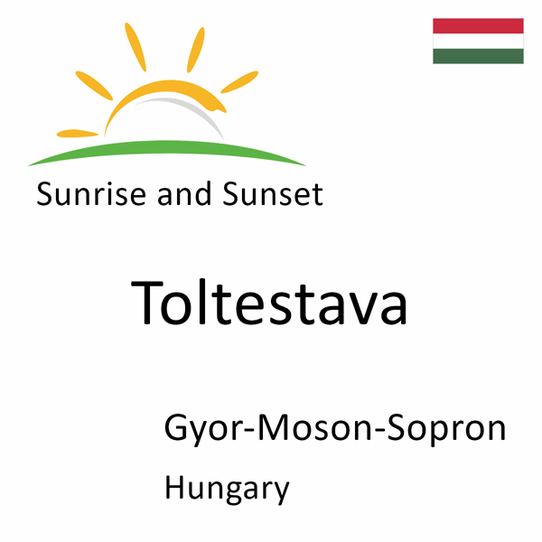 Sunrise and sunset times for Toltestava, Gyor-Moson-Sopron, Hungary