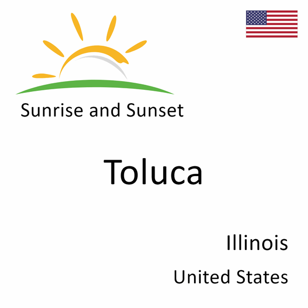 Sunrise and sunset times for Toluca, Illinois, United States