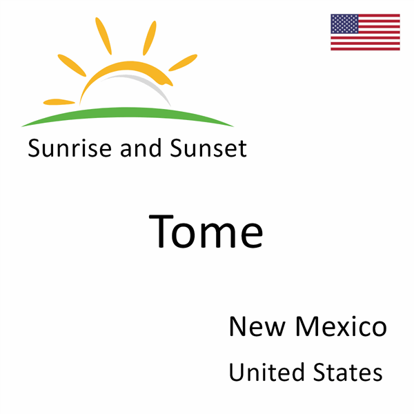 Sunrise and sunset times for Tome, New Mexico, United States