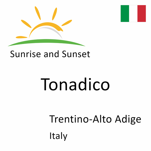 Sunrise and sunset times for Tonadico, Trentino-Alto Adige, Italy