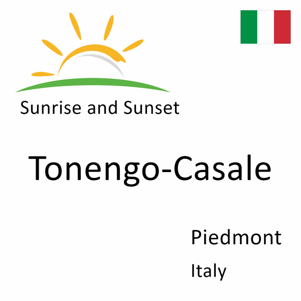 Sunrise and sunset times for Tonengo-Casale, Piedmont, Italy