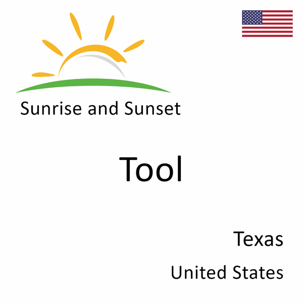 Sunrise and sunset times for Tool, Texas, United States