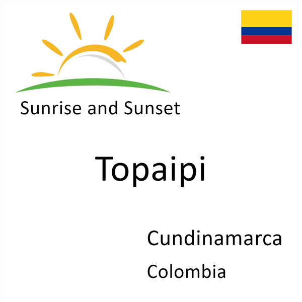 Sunrise and sunset times for Topaipi, Cundinamarca, Colombia