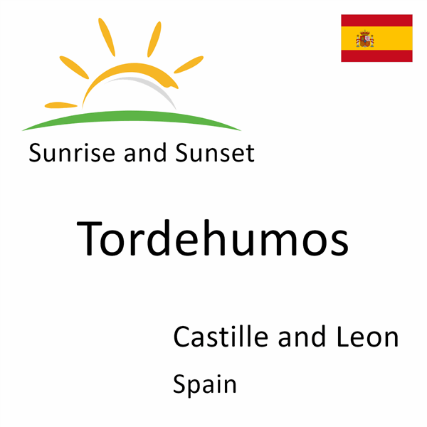 Sunrise and sunset times for Tordehumos, Castille and Leon, Spain