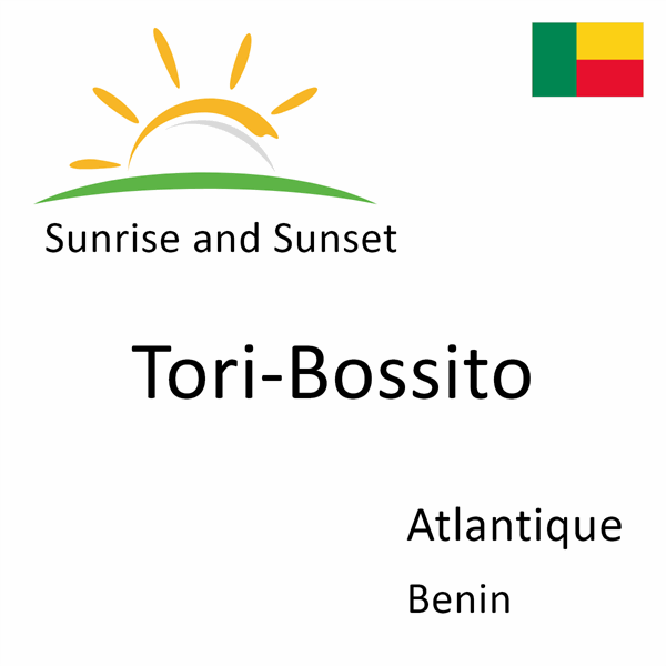 Sunrise and sunset times for Tori-Bossito, Atlantique, Benin