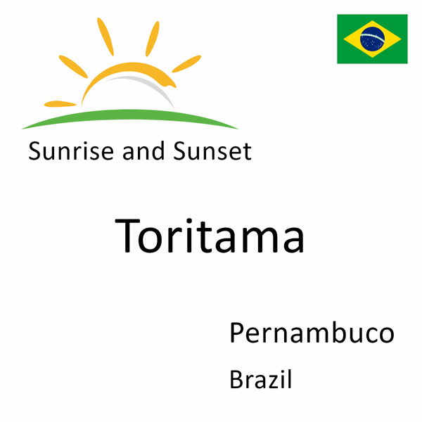 Sunrise and sunset times for Toritama, Pernambuco, Brazil