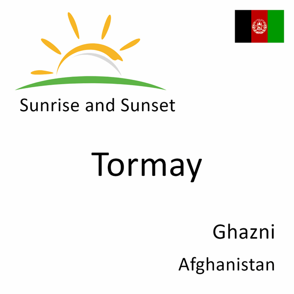 Sunrise and sunset times for Tormay, Ghazni, Afghanistan