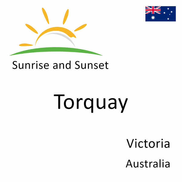 Sunrise and sunset times for Torquay, Victoria, Australia