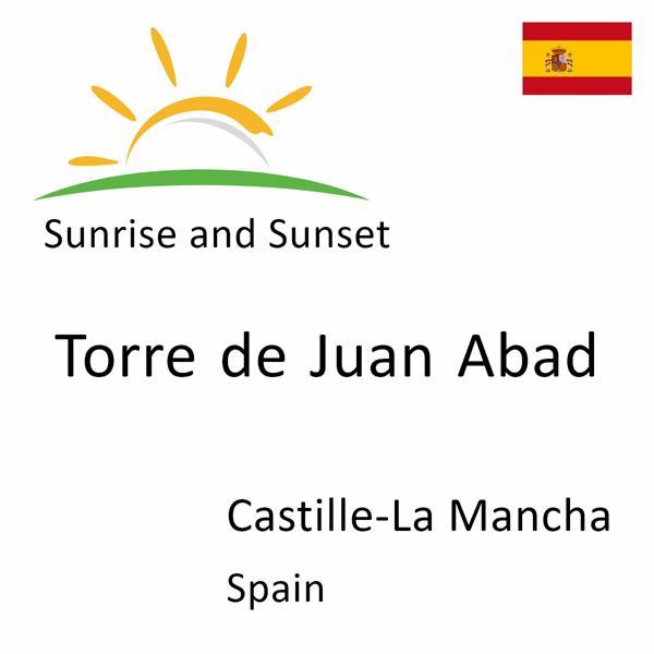 Sunrise and sunset times for Torre de Juan Abad, Castille-La Mancha, Spain