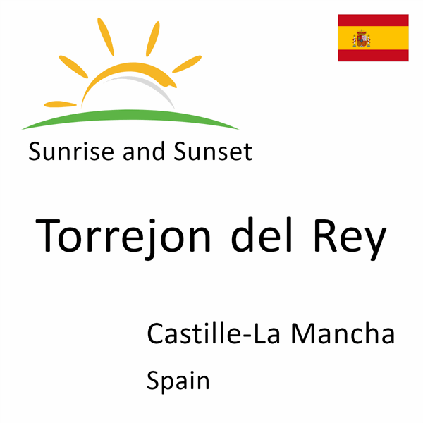 Sunrise and sunset times for Torrejon del Rey, Castille-La Mancha, Spain